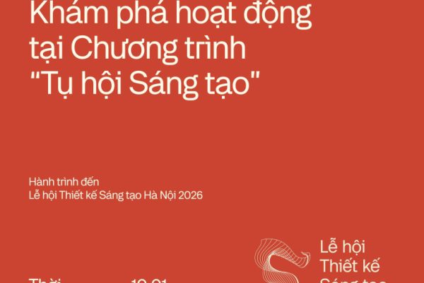 Hơn 200 đơn vị sáng tạo tham gia Chương trình “Tụ hội Sáng tạo” – Hành trình đến Lễ hội Thiết kế Sáng tạo 2026