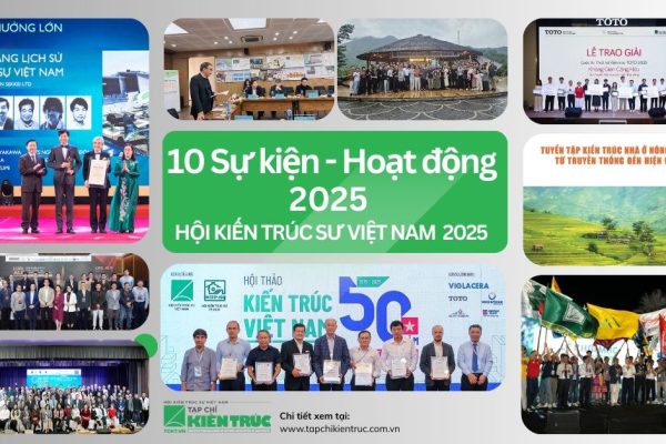 10 Sự kiện – Hoạt động kiến trúc tiêu biểu năm 2025: Nhìn lại một năm bản lề của Hội Kiến trúc sư Việt Nam