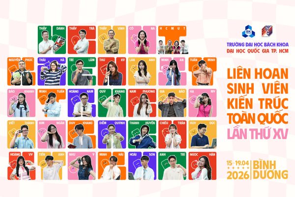 Trường Đại học Bách khoa, ĐHQG-HCM: Lan tỏa tinh thần “Đa sắc cá tính – Đồng nhịp sáng tạo” tại Liên hoan Sinh viên Kiến trúc toàn quốc 2026