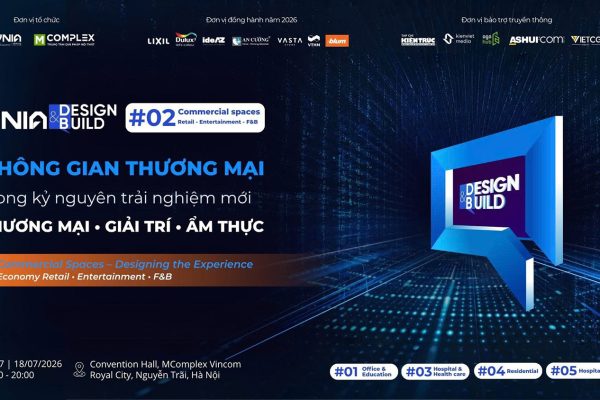 Diễn đàn VNIA | DESIGN&BUILD #02 với chủ đề: “Không gian thương mại trong kỷ nguyên trải nghiệm mới”